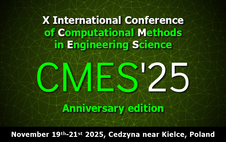 X Międzynarodowa Konferencja Naukowa Computational Methods in Engineering Science - CMES'25